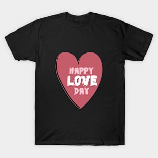 3D Happy Love Day Romantic Sayings Typography T-Shirt